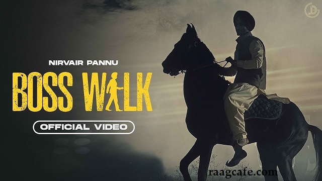 Boss Walk Song Lyrics – Nirvair Pannu