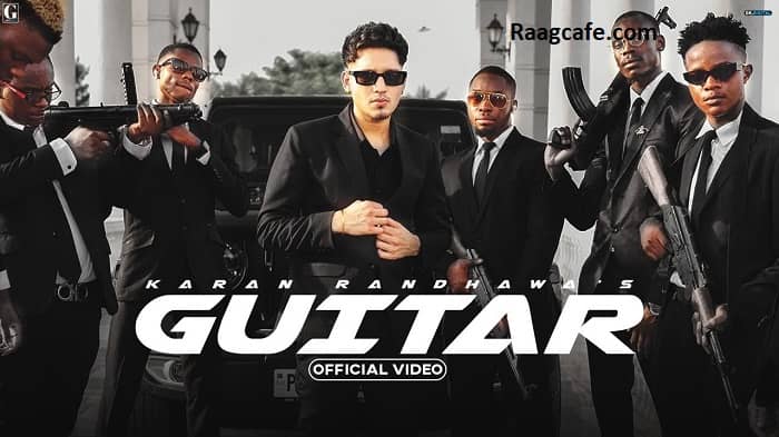 Guitar Song Lyrics – Karan Randhawa