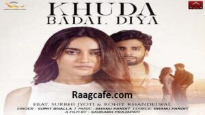Khuda Badal Diya Song Lyrics – Sumit Bhalla | Rohit Khandelwal