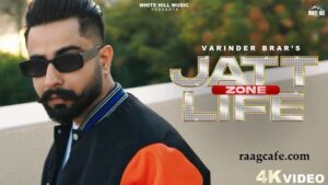 Jatt Life Zone Lyrics – Varinder Brar