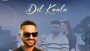 Dil Kaala Song Lyrics